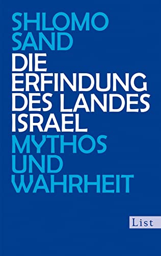 Die Erfindung des Landes Israel: Mythos und Wahrheit | Eine kritische Auseinandersetzung mit den Gründungsmythen Israels von Ullstein Taschenbuchvlg.